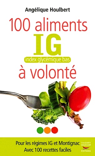 Télécharger ebook gratuit epub 100 aliments à volonté – IG : index glycémique bas de Angélique Houlber