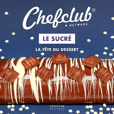 Télécharger ebook gratuit epub Le Sucré – La fête du dessert de Chefclub