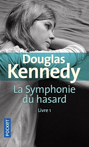 Télécharger ebook gratuit epub La symphonie du hasard Tome 1 de Douglas Kennedy