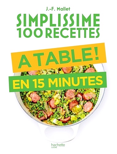 Télécharger ebook gratuit epub A table en 15 minutes de Jean-François Mall