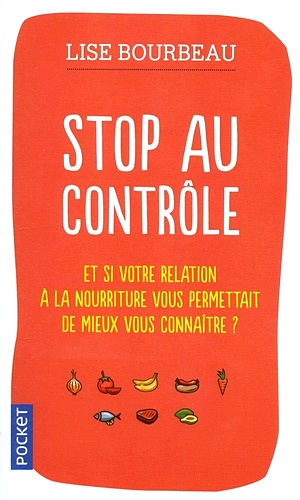 Télécharger ebook gratuit epub Stop au contrôle – Et si votre relation à la nourriture permettait de mieux vous connaître ? de Lise Bourbeau