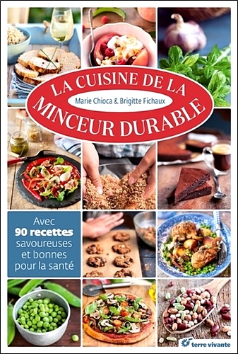 Télécharger ebook gratuit epub La cuisine de la minceur durable – Avec 90 recettes savoureuses et bonnes pour la santé de Marie Chioca