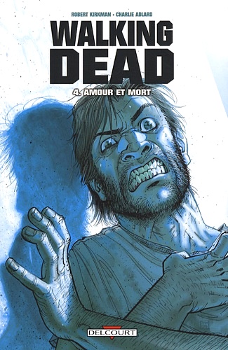 Télécharger ebook gratuit epub Walking Dead Tome 4 – Amour et mort de Robert Kirkman